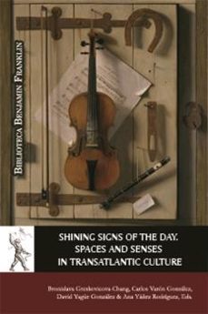 shining signs of the day spaces and senses in transatlantic cultu re-9788417729134
