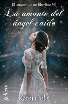 la amante del angel caido (el corazon de un libertino 7) (ebook)-kathia iblis-9788417931834