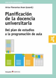 planificacion de la docencia universitaria: del plan de estudios a la programacion de aula-9788418083334