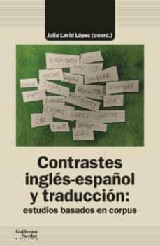 contrastes ingles-español y traduccion: estudios basados en corpus-julia (coord.) lavid lopez-9788418093234