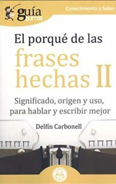 el porque de las frases hechas ii-delfin carbonell-9788418121234