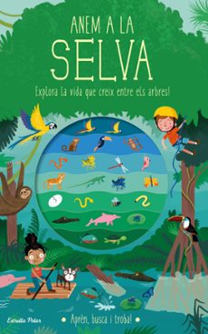 anem a la selva: explora la vida que creix entre els arbres!-timothy knapman-9788418135934