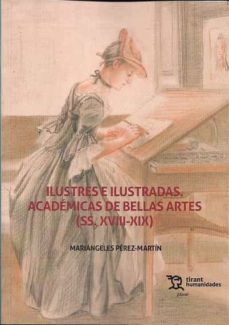 ilustres e ilustradas. academicas de bellas artes siglos xviii-xi x-m. perez martin-9788418155734