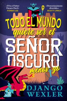 todo el mundo quiere ser el señor oscuro menos yo-django wexler-9788418431234
