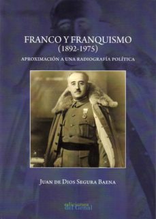 franco y franquismo (1892-1975)-juan de dios segura baena-9788418453434