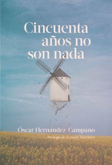 cincuenta años no son nada-oscar hernandez campano-9788418501234