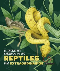 el increible catalogo de los reptiles mas extraordinarios-cristina banfi-9788418520334