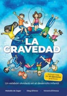 la gravedad: un eslabon olvidado en el desarrollo infantil-9788418718434