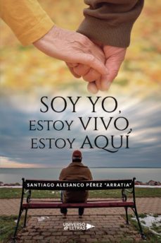 soy yo, estoy vivo, estoy aqui-santiago alesanco perez "arratia"-9788418854934