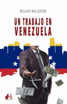 un trabajo en venezuela (ebook)-roland ballester-9788418958434
