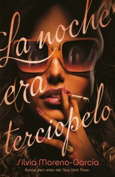 la noche era terciopelo (ebook)-silvia moreno garcia-9788419029034