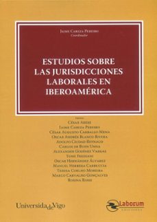 estudios sobre las jurisdicciones laborales en iberoamerica-cesar arese-9788419145734