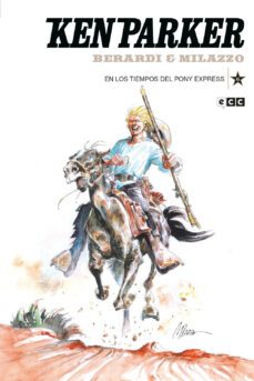 ken parker nº 45: en los tiempos del pony express-giancarlo berardi-9788419210234