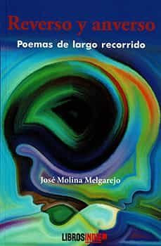 reverso y anverso: poemas de largo recorrido-jose molina melgarejo-9788419328434