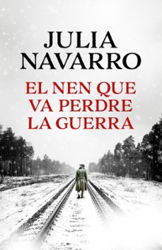 el nen que va perdre la guerra-julia navarro-9788419394934