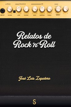 relatos de rocknroll-jose luis zapatero-9788419661234
