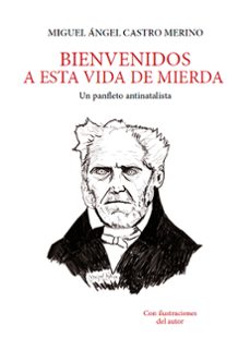 bienvenidos a esta vida de mierda. un panfleto antinatalista (ebook)-miguel angel castro merino-9788419768834
