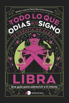 libra: todo lo que odias de tu signo y todavia no sabes-9788419812834