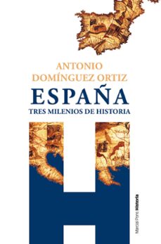 españa, tres milenios de historia-antonio dominguez ortiz-9788419892034
