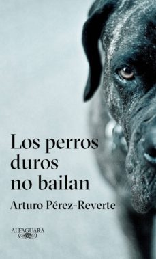 los perros duros no bailan (ebook)-arturo perez reverte-9788420433134