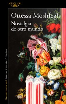 nostalgia de otro mundo-ottessa moshfegh-9788420439334
