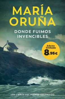 donde fuimos invencibles (los libros del puerto escondido)-maria oruña-9788423366934