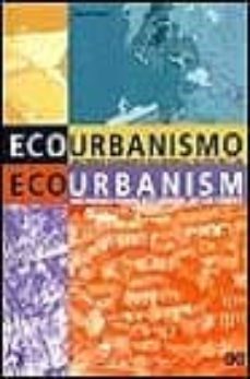ecourbanismo: entornos humanos sostenibles: 60 proyectos-miguel ruano-9788425217234