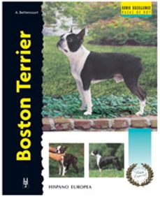 boston terrier (excellence: razas de hoy)-alma bettencourt-9788425514234