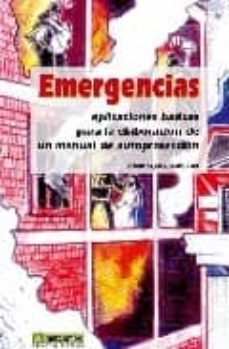 emergencias: aplicaciones basicas para la elaboracion de un manua l de autoproteccion-9788426715234