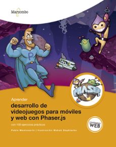 aprender desarrollo de videojuegos para moviles y web con phaser,js con 100 ejercicios practicos-pablo monteserin-9788426727534