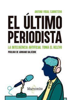 el ultimo periodista-antoni vidal carretero-9788426737434