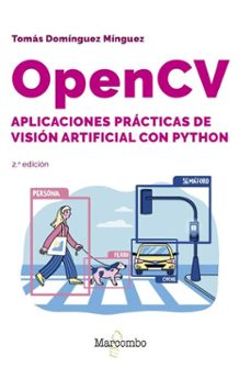 opencv. aplicaciones practicas de vision artificial con python - 2.ª edicion (ebook)-tomás domínguez mínguez-9788426740434