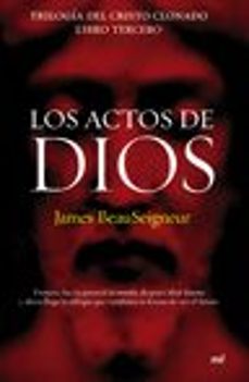 los actos de dios (trilogia del cristo clonado. libro tercero)-9788427032934