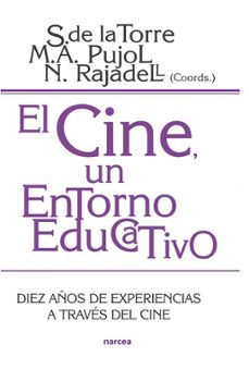 el cine: un entorno educativo: diez años de experiencias a traves del cine-s. de la torre-m. a. pujol-9788427715134