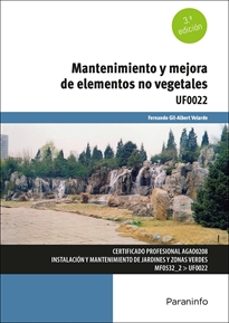 uf0022 mantenimiento y mejora de elementos no vegetales (3ª ed.)- fernando gil albert velarde-9788428364034