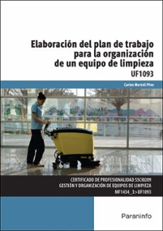 (uf1093) elaboracion del plan de trabajo para la organizacion de un equipo de limpieza-carlos martell pino-9788428397834