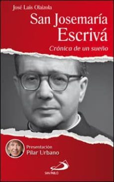san jose maria escriva: cronica de un sueño-jose luis olaizola-9788428546034
