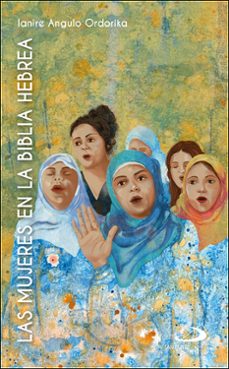 las mujeres en la biblia hebrea-ianire angulo ordorika-9788428559034