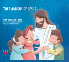 tres amigos de jesus-ana llorens fores-9788428838634