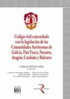 codigo civil concordado con la legislacion de las comunidades aut onomas de galicia, pais vasco, navarra, aragon, cataluña y baleares-9788429015034