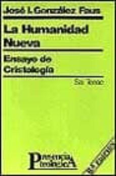 la humanidad nueva: ensayo de cristologia (8ª ed.)-9788429306934