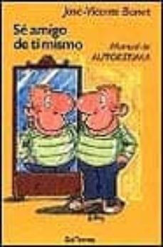 se amigo de ti mismo:manual de autoestima-jose vicente bonet-9788429311334