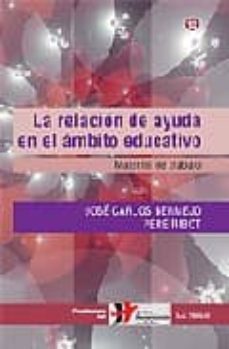 la relacion de ayuda en el ambito educativo. material de trabajo-jose carlos bermejo pere ribot-9788429316834