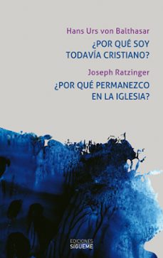 ¿por que soy todavia cristiano? ¿por que permanezco en la iglesia ?-9788430118434