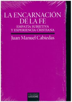 la encarnacion de la fe-juan manuel cabiedas-9788430122134