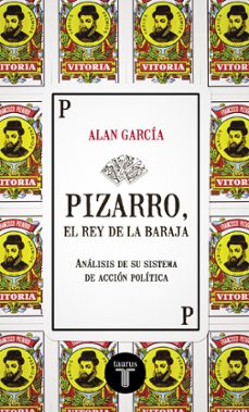 pizarro, el rey de la baraja: analisis de su sistema de accion politica-9788430617234