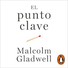 el punto clave (the tipping point) (audiolibro)-malcolm gladwell-9788430619634