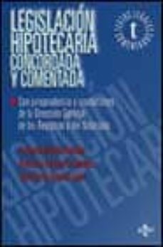 legislacion hipotecaria concordada y comentada: con jurisprudenci a y resoluciones de la direccion general de los registros y del notario-9788430938834