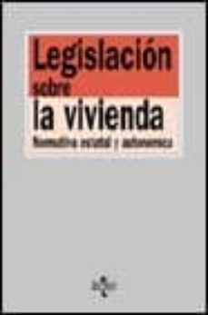 legislacion sobre la vivienda: normativa estatal y autonomica (3ª ed.)-9788430939534