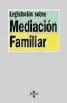 legislacion sobre mediacion familiar (2ª ed.): con las leyes auto nomicas vigentes y su normativa de desarrollo-9788430947034